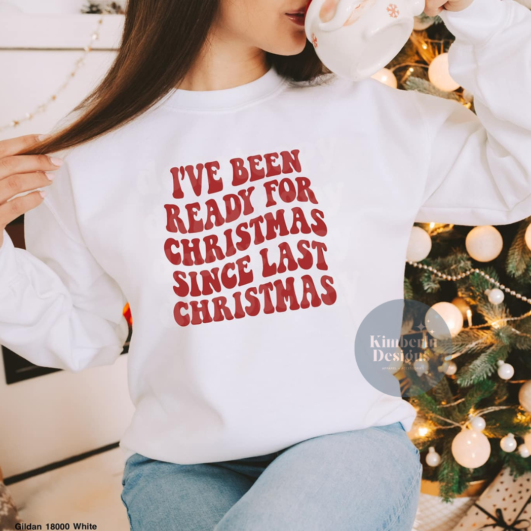 Been Ready For Christmas Since Last Christmas