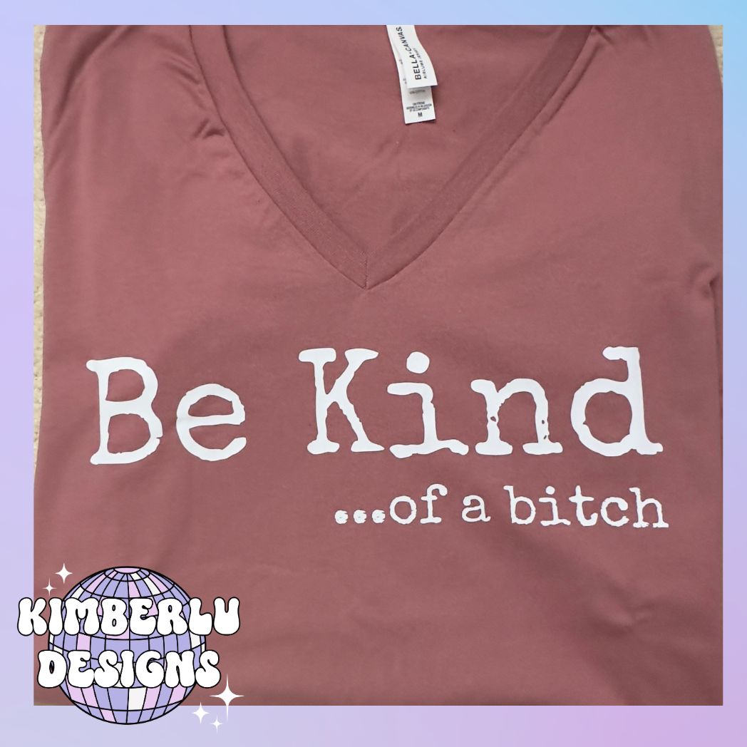 Be Kind...of a Bitch