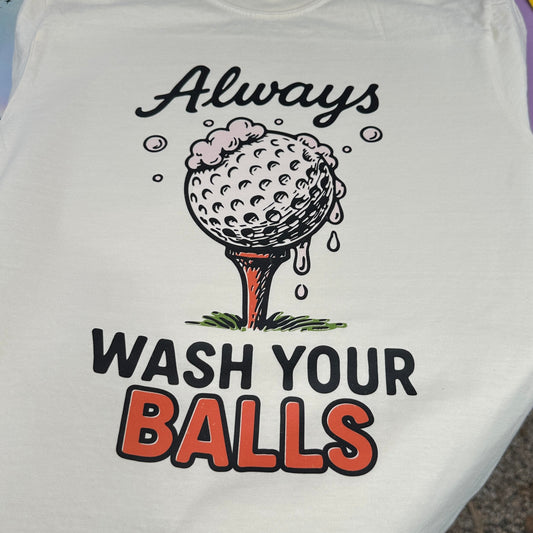 Always Wash Your Balls